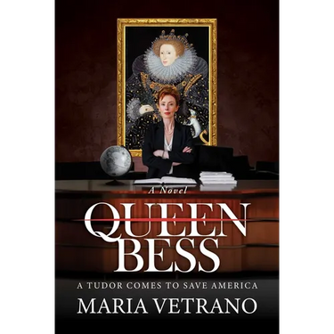 Queen Bess: A Tudor Comes to Save America