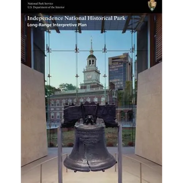 Long-Range Interpretive Plan: Independence National Historical Park