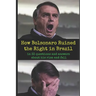 How Bolsonaro Ruined the Right in Brazil: in 33 questions and answers about his rise and fall