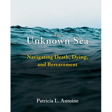 The Unknown Sea: Navigating Death, Dying, and Bereavement