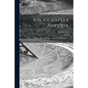 Bibliographia Antiqua: Philosophia Naturalis: Supplement I, 1940-1950