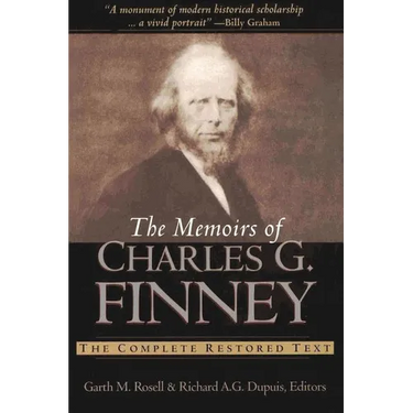 The Memoirs of Charles G. Finney: The Complete Restored Text