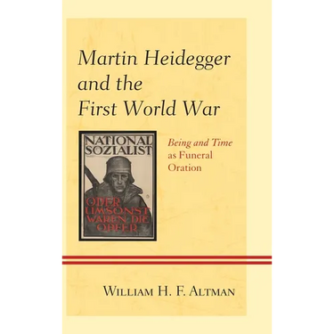 Martin Heidegger and the First World War: Being and Time as Funeral Oration
