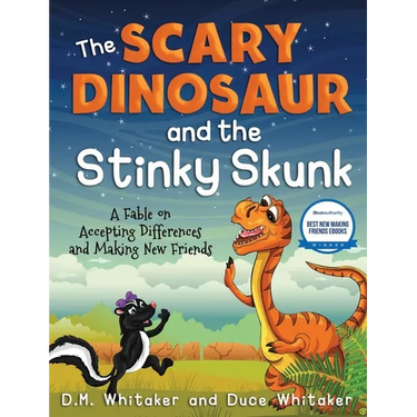 The Scary Dinosaur and The Stinky Skunk: A Fable on Accepting Differences and Making New Friends