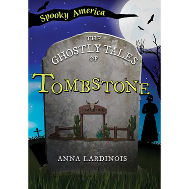 The Ghostly Tales of Tombstone