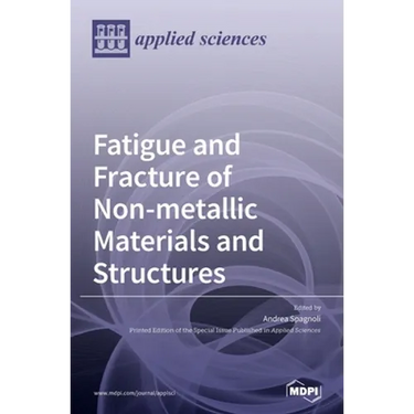 Fatigue and Fracture of Non-metallic Materials and Structures