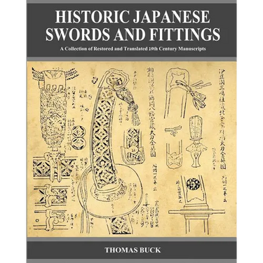 Historic Japanese Swords and Fittings: A Collection of Restored and Translated 19th Century Manuscripts