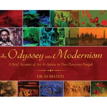 An Odyssey Into Modernism: A Brief Account of Art & Artists in Post-Partition Punjab