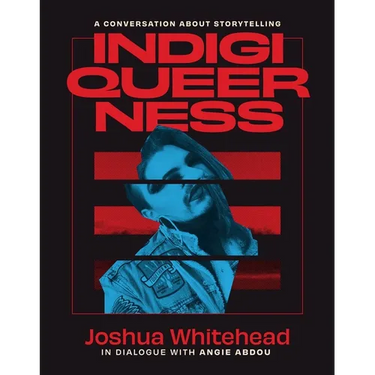 Indigiqueerness: A Conversation about Storytelling
