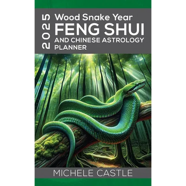 2025 Wood Snake Year: FENG SHUI and Chinese Astrology Planner