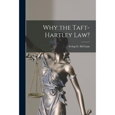 Why the Taft-Hartley Law?