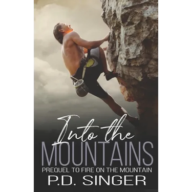 Into the Mountains: Prequel to Fire on the Mountain