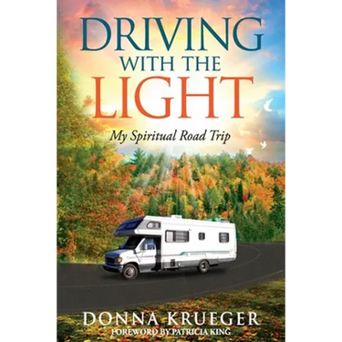 Driving With The Light: My Spiritual Road Trip