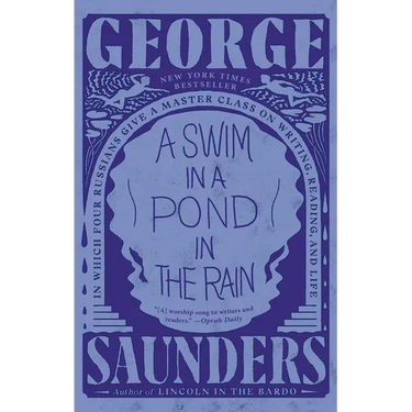 A Swim in a Pond in the Rain: In Which Four Russians Give a Master Class on Writing, Reading, and Life