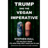 Trump And The Vegan Imperative