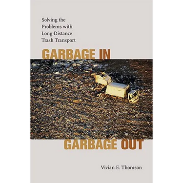 Garbage In, Garbage Out: Solving the Problems with Long-Distance Trash Transport