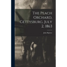 The Peach Orchard, Gettysburg, July 2, 1863