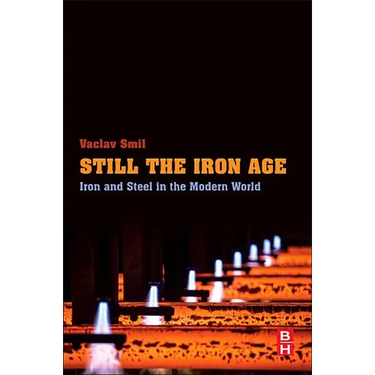 Still the Iron Age: Iron and Steel in the Modern World
