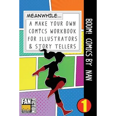 Boom! Comics by Nan: A What Happens Next Comic Book for Budding Illustrators and Story Tellers