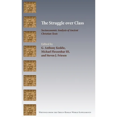 The Struggle over Class: Socioeconomic Analysis of Ancient Christian Texts