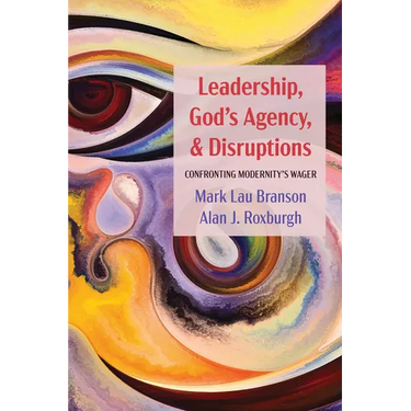 Leadership, God's Agency, and Disruptions: Confronting Modernity's Wager