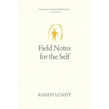 Field Notes for the Self