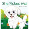 She Picked Me!