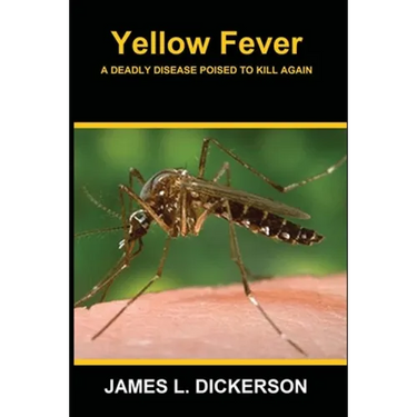Yellow Fever: A Deadly Disease Poised to Kill Again