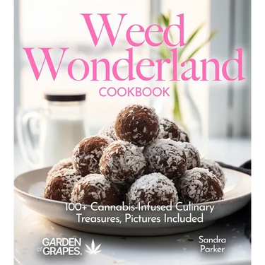 Weed Wonderland Cookbook: 100+ Cannabis-Infused Culinary Treasures, Pictures Included