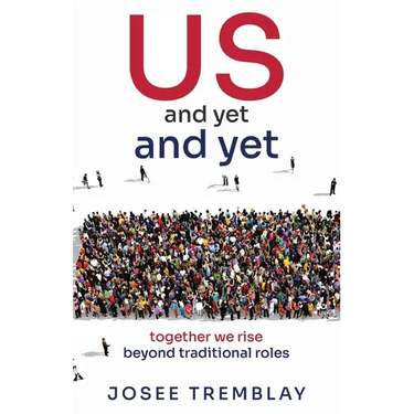 US and yet and yet: together we rise beyond traditional roles