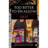 Too Bitter to Swallow