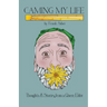 Caming My Life! Thoughts and Stories from a Queer Elder
