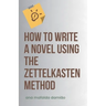 How to write a novel using the Zettelkasten Method