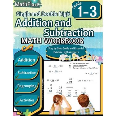 Addition and Subtraction Math Workbook 1st to 3rd Grade: Addition and Subtraction with Regrouping, Exercises 1 to 100, Activities