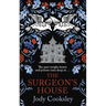 The Surgeon's House: The Thrilling Gothic Historical Mystery