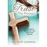 Trust The Process: A Journal To Reflect On Your God Given Destiny