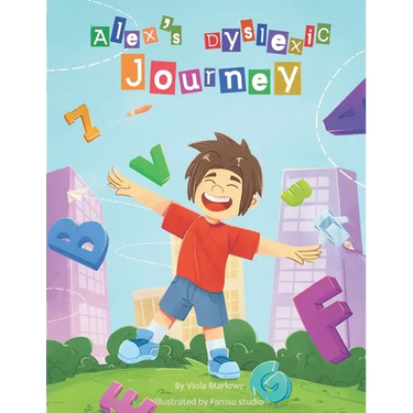 Alex's Dyslexic Journey: Positive Dyslexia book for children learning to cope. Initial Diagnosis. Suitable for 6 years old+