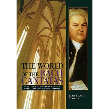 The World of the Bach Cantatas: Early Selected Cantatas