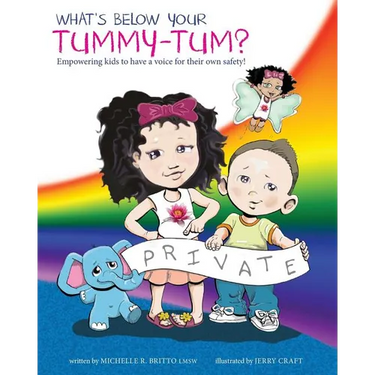 What's Below Your Tummy Tum?: Empowering kids to have a voice in their own safety!