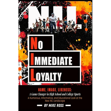 No Immediate Loyalty: Name, Image, Likeness: A Game Changer in High School and College Sports