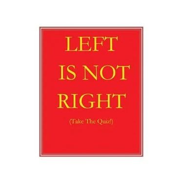 Left Is Not Right: Take the Quiz