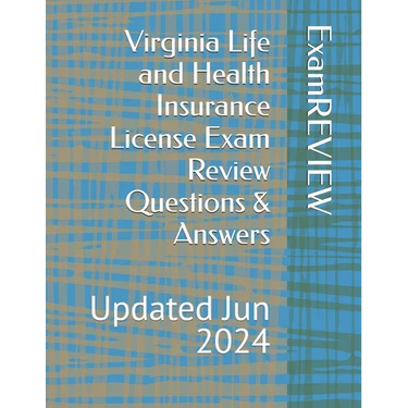 Virginia Life and Health Insurance License Exam Review Questions & Answers