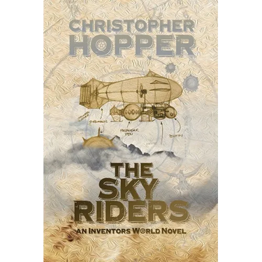 The Sky Riders: The Sky Riders (An Inventors World Novel)