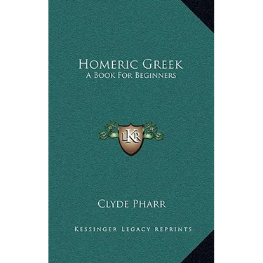Homeric Greek: A Book For Beginners