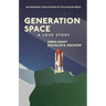Generation Space: A Love Story