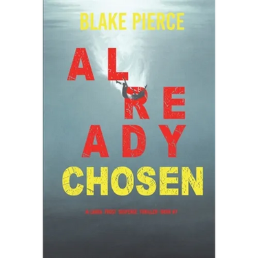Already Chosen (A Laura Frost FBI Suspense Thriller-Book 7)