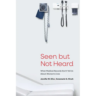 Seen But Not Heard: What Medical Records Don't Tell Us about Women's Lives