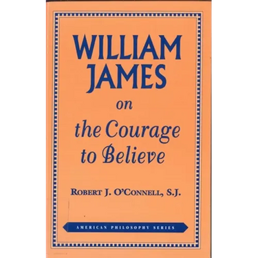 William James on the Courage to Believe