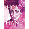 Hold My Hand: Overcoming Abandonment and Shame to Find Strength to Transform
