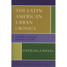The Latin American Urban Crónica: Between Literature and Mass Culture
